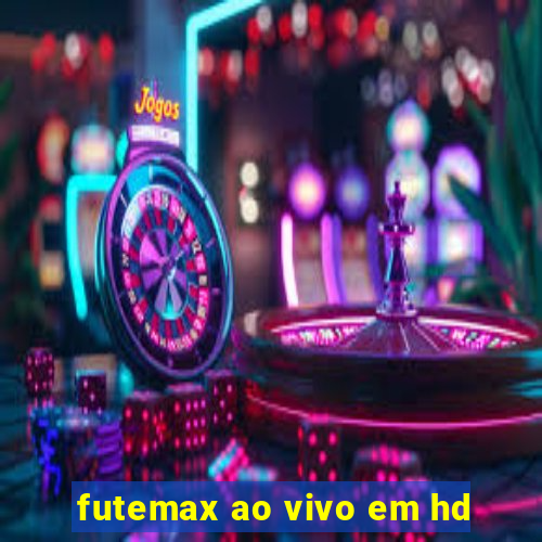 futemax ao vivo em hd